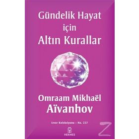 Gündelik Hayat İçin Altın Kurallar - Omraam Mikhael Aivanhov