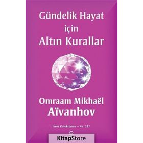 Gündelik Hayat İçin Altın Kurallar - Omraam Mikhael Aivanhov