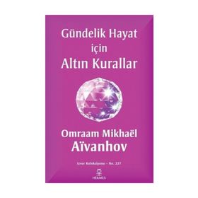 Gündelik Hayat İçin Altın Kurallar - Omraam Mikhael Aivanhov