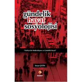 GÜNDELIK HAYAT SOSYOLOJISI - ENSAR ÇETIN