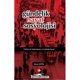 GÜNDELIK HAYAT SOSYOLOJISI - ENSAR ÇETIN