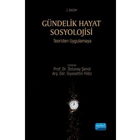 Gündelik Hayat Sosyolojisi Teoriden Uygulamaya - Aybeniz Sarıçiçek İpekoğlu