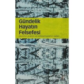 Gündelik Hayatın Felsefesi - Faruk Yılmaz