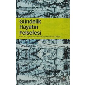 Gündelik Hayatın Felsefesi - Faruk Yılmaz