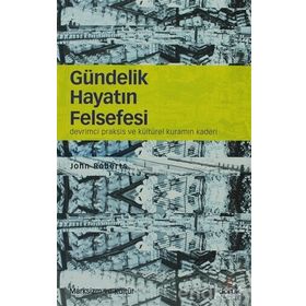 Gündelik Hayatın Felsefesi - Faruk Yılmaz