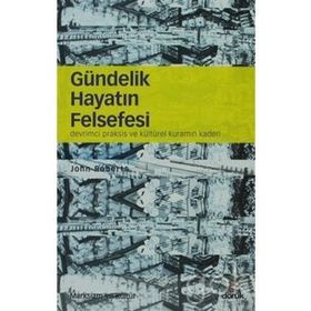 Gündelik Hayatın Felsefesi - Faruk Yılmaz
