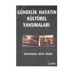 GÜNDELIK HAYATIN KÜLTÜREL YANSIMALARI - GENEL