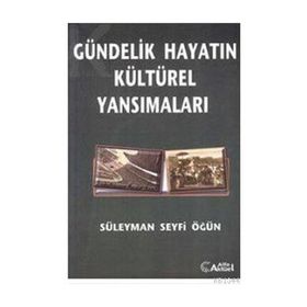 GÜNDELIK HAYATIN KÜLTÜREL YANSIMALARI - GENEL