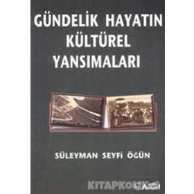 GÜNDELIK HAYATIN KÜLTÜREL YANSIMALARI - GENEL