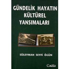 GÜNDELIK HAYATIN KÜLTÜREL YANSIMALARI - GENEL