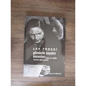 Gündelik Hayatın SorunlarıBilim ve Kültür Üzerine Diğer Yazılar - Lev Troçki