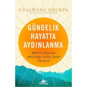 Gündelik Hayatta Aydınlanma - Gyalwang Drukpa
