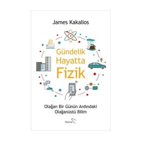 Gündelik Hayatta Fizik - James Kakalios