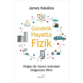 Gündelik Hayatta Fizik - James Kakalios