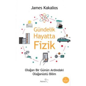 Gündelik Hayatta Fizik - James Kakalios