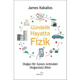 Gündelik Hayatta Fizik - James Kakalios