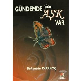 GÜNDEMDE YINE AŞK VAR - BAHAETTIN KARAKOÇ