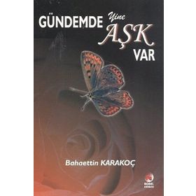 GÜNDEMDE YINE AŞK VAR - BAHAETTIN KARAKOÇ