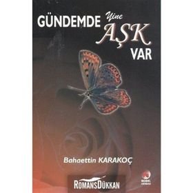 GÜNDEMDE YINE AŞK VAR - BAHAETTIN KARAKOÇ