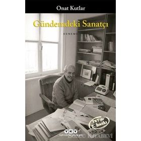 Gündemdeki Sanatçı - Onat Kutlar