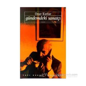 Gündemdeki Sanatçı - Onat Kutlar
