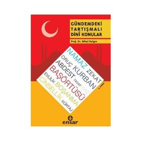 Gündemdeki Tartışmalı Dini Konular - Nihat Dalgın