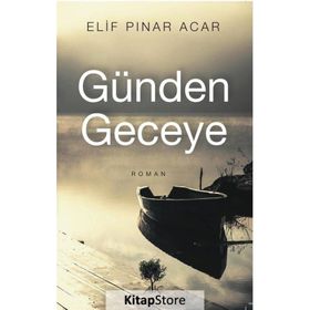 Günden Geceye - Elif Pınar Acar - Alıç Yayınları