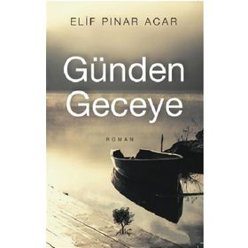 Günden Geceye - Elif Pınar Acar - Alıç Yayınları