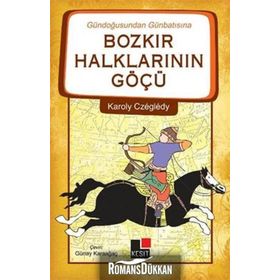 Gündoğusundan Günbatısına Bozkır Halklarının Göçü - Karoly Czegledy
