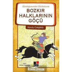 Gündoğusundan Günbatısına Bozkır Halklarının Göçü - Karoly Czegledy