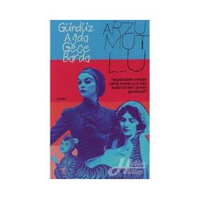 GÜNDÜZ AĞDA GECE BARDA - ARZU MUTLU (ISBN:9786055249335)