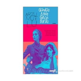 GÜNDÜZ AĞDA GECE BARDA - ARZU MUTLU (ISBN:9786055249335)
