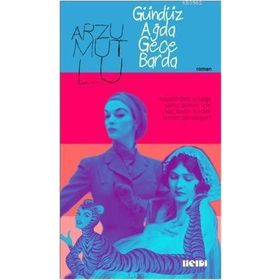 GÜNDÜZ AĞDA GECE BARDA - ARZU MUTLU (ISBN:9786055249335)