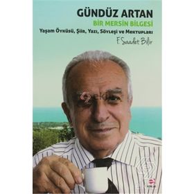 GÜNDÜZ ARTAN - BIR MERSIN BILGESI - F. SAADET BILIR