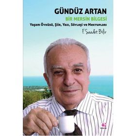 GÜNDÜZ ARTAN - BIR MERSIN BILGESI - F. SAADET BILIR
