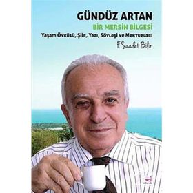 GÜNDÜZ ARTAN - BIR MERSIN BILGESI - F. SAADET BILIR