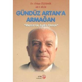 Gündüz Artan’a Armağan - Ali F. Bilir Orhan Özdemir