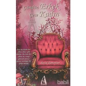 GÜNDÜZ ERKEK GECE KADIN - DAVID DUMORTIER