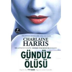 GÜNDÜZ ÖLÜSÜ BIR GÜNEYLİ VAMPIR ROMANI - CHARLAINE HARRIS