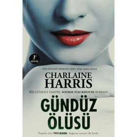GÜNDÜZ ÖLÜSÜ BIR GÜNEYLİ VAMPIR ROMANI - CHARLAINE HARRIS