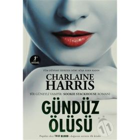 GÜNDÜZ ÖLÜSÜ BIR GÜNEYLİ VAMPIR ROMANI - CHARLAINE HARRIS