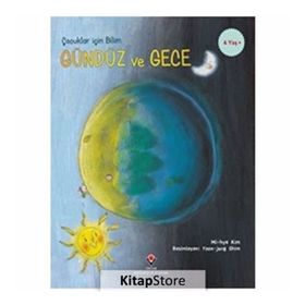 Gündüz Ve Gece - Çocuklar İçin Bilim - Mi-hye Kim