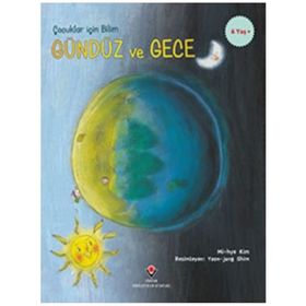 Gündüz Ve Gece - Çocuklar İçin Bilim - Mi-hye Kim