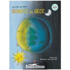 Gündüz Ve Gece - Çocuklar İçin Bilim - Mi-hye Kim