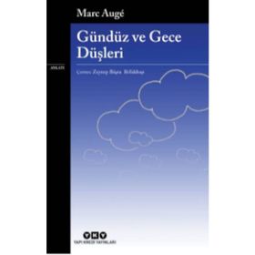 Gündüz ve Gece Düşleri Marc Auge