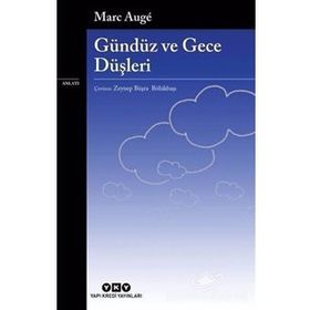 Gündüz ve Gece Düşleri Marc Auge
