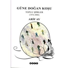 GÜNE DOĞAN KOŞU - ARIF AY