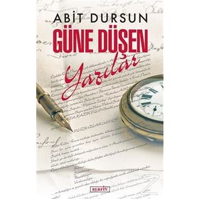 Güne Düşen Yazılar - Abit Dursun