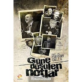 GÜNE DÜŞÜLEN NOTLAR - MEHMET ÇELİK