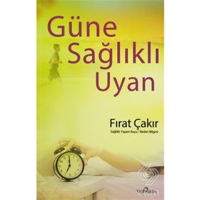 Güne Sağlıklı Uyan - Fırat Çakır